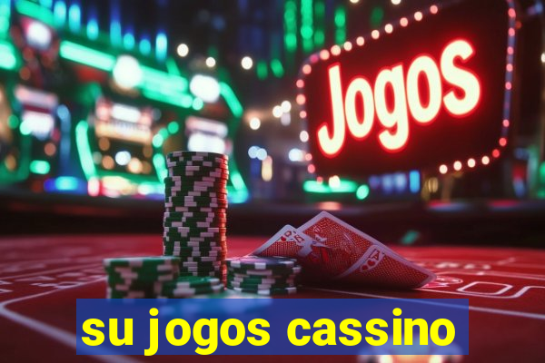 su jogos cassino